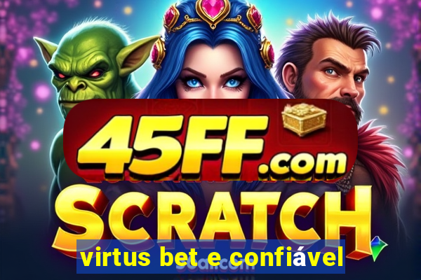 virtus bet e confiável